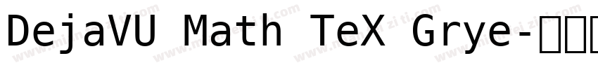 DejaVU Math TeX Grye字体转换